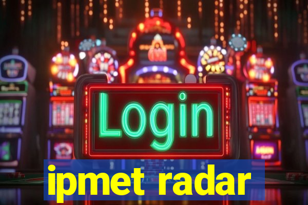 ipmet radar
